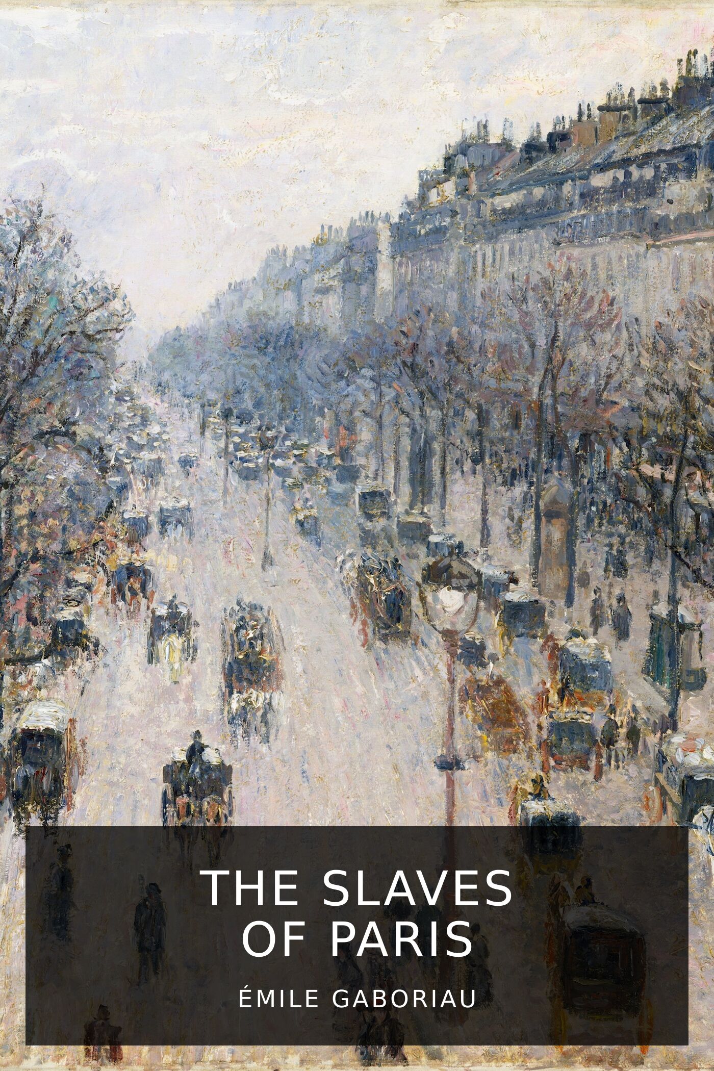 emile-gaboriau_the-slaves-of-paris_charles-scribners-sons-2.jpeg
